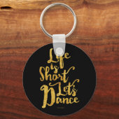 Porte-clés La vie est courte Danse (Recto)