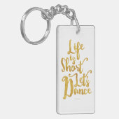 Porte-clés La vie est courte Danse (Devant gauche)