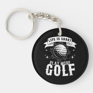 Porte-clés La vie est courte. Jouez plus au golf