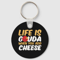 La vie est Gouda Funny Cheese Puns