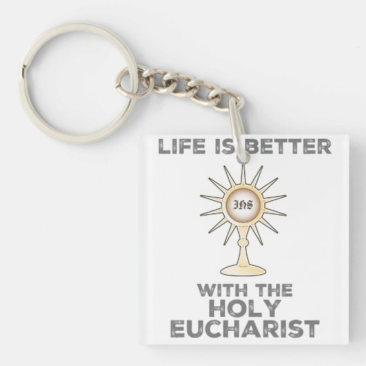 Porte-clés La vie est meilleure avec la sainte Eucharistie (Devant)