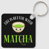 Porte-clés La Vie Est Meilleure Avec Matcha (Dos)