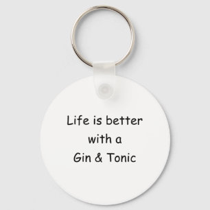 Porte-clés La Vie Est Meilleure Avec Un Gin & Tonique