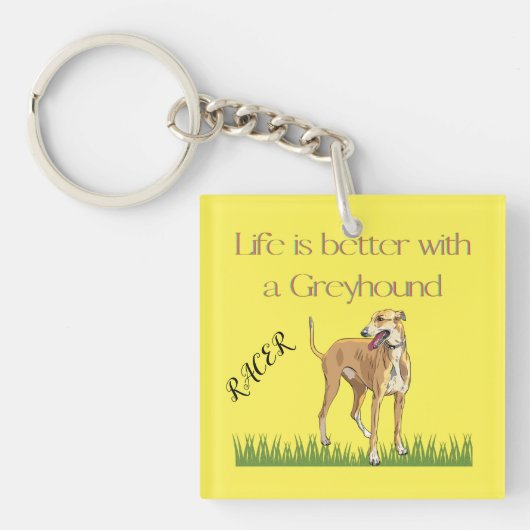 Porte-clés "La vie est meilleure avec un greyhound" porte - c (Devant)