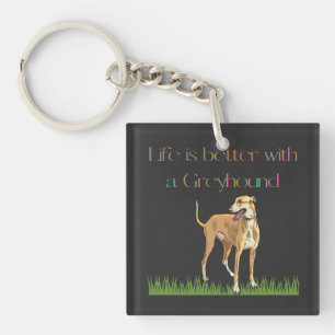 Porte-clés "La vie est meilleure avec un greyhound" porte - c