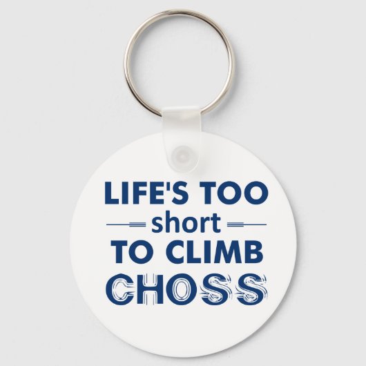 Porte-clés La vie est trop courte pour grimper le choix (Recto)