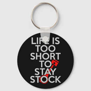 Porte-clés La vie est trop courte pour rester Stock