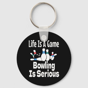 Porte-clés La Vie Est Un Bowling De Jeu Est Sérieux Bowler Bo
