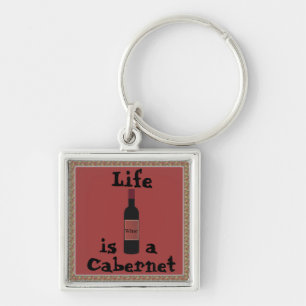 Porte-clés La vie est un Porte - clé de Cabernet