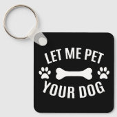 Porte-clés Laissez-moi caresser votre chien (Recto)