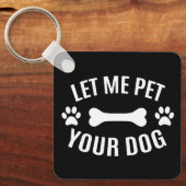 Porte-clés Laissez-moi caresser votre chien (Recto)