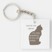 Porte-clés Laissez-moi seul moi parle seulement à mon chat (Devant)