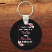 Porte-clés L'Amour Entre Mère Et Fille Est Pour Toujours (Recto)