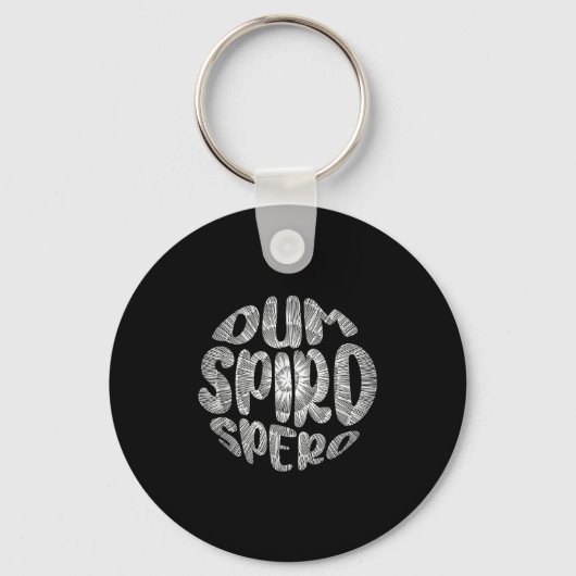 Porte-clés Latin Phrase Dum Spiro Spero Motivation Langue E (Recto)