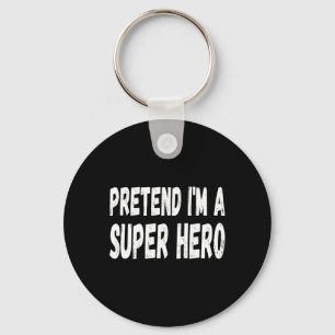 Porte-clés Lazy Pretend I'm A Super Hero Halloween ou Costume