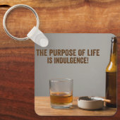 Porte-clés Le but de la vie est l'indulgence (Recto)