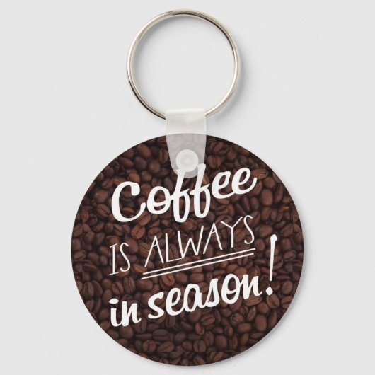 Porte-clés Le café est toujours en saison! (Recto)