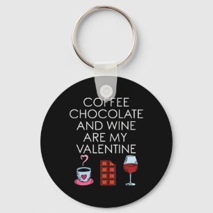 Porte-clés Le Café Le Chocolat Et Le Vin Sont Mon Valentin Va