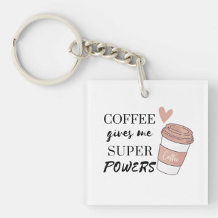 Porte-clés Le café me donne des super pouvoirs