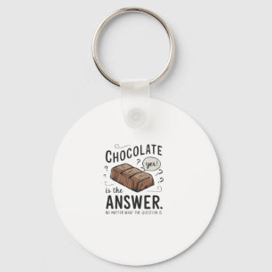 Porte-clés Le Chocolat Est La Réponse. Non La Question Est St