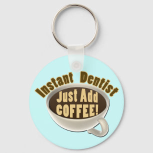 Porte-clés Le dentiste instantané ajoutent juste le café
