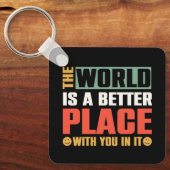 Porte-clés Le Monde Est Un Meilleur Endroit Avec Vous (Recto)
