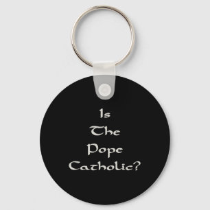 Porte-clés Le pape est-il catholique - Drôle