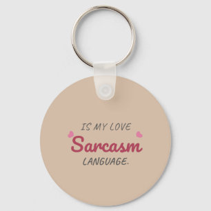 Porte-clés Le sarcasme est ma langue d'amour - relation drôle