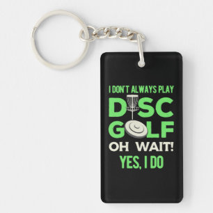 Porte-clés Lecteur Disk Golf Je Ne Joue Pas Toujours À Disk