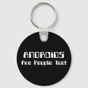 Porte-clés Les ANDROIDES Sont Aussi Des Gens !