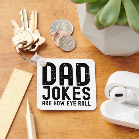 Porte-clés Les blagues de papa sont comment je fais rouler le (Bureau)