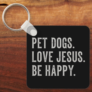 Porte-clés Les chiens de compagnie aiment Jésus Soyez heureux