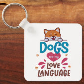 Porte-clés Les Chiens Sont Ma Langue D'Amour (Recto)