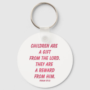 Porte-clés Les Enfants Sont Un Cadeau Du Seigneur : Psaume 12