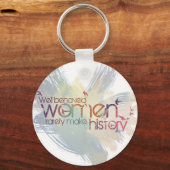 Porte-clés Les femmes bien conduites font rarement l'histoire (Recto)