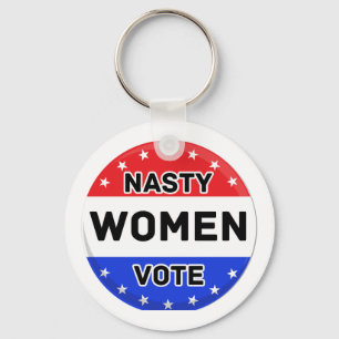 Porte-clés Les Femmes Nasty votent Femmes puissance cadeau