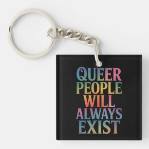 Porte-clés Les gens queer existeront toujours Ally LGBTQIA Pr