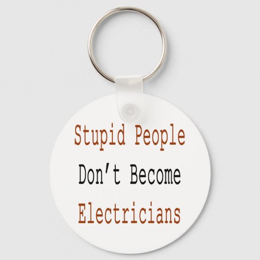 Porte-clés Les gens stupides ne deviennent pas des électricie (Recto)