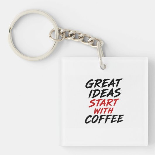 Porte-clés Les grandes idées commencent avec du café (Devant)