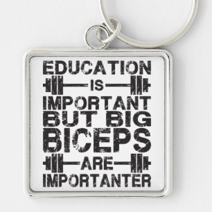 Porte-clés Les grands biceps sont Importanter que l'éducatio