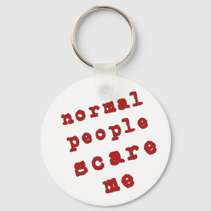 Porte-clés Les personnes normales m'effrayent !