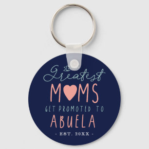 Porte-clés Les Plus Grandes Moms Sont Promues À Abuela EST.