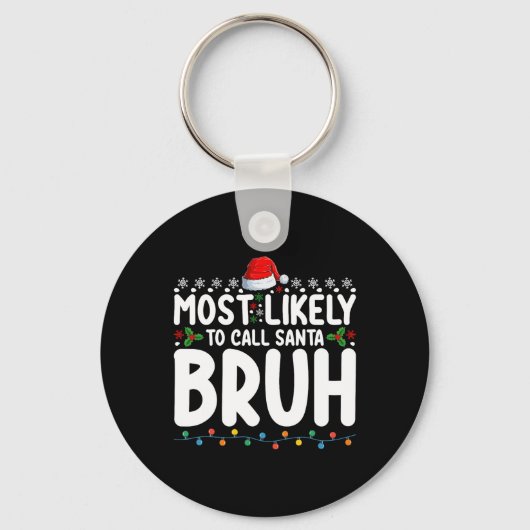 Porte-clés Les Plus Susceptibles D'Appeler Père Noël Bruh Chr (Recto)