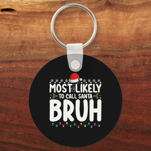 Porte-clés Les Plus Susceptibles D'Appeler Père Noël Bruh Chr (Recto)