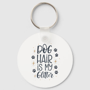 Porte-clés Les poils de chien sont mes paillettes, typographi