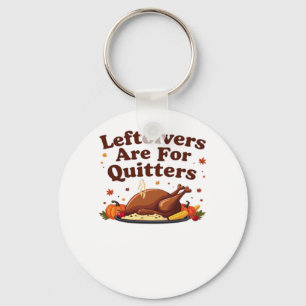 Porte-clés Les Restes Sont Pour Les Quitters - Thanksgiving D