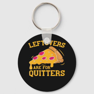 Porte-clés Les Restes Sont Pour Quitters Drôle Pizza Thanksgi