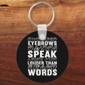 Porte-clés Les sourcils Parlent Plus Haut Que Les Mots Sensib (Recto)