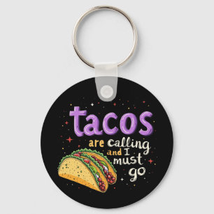 Porte-clés Les Tacos appellent et je dois aller un pied de pa