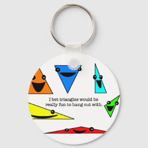 Porte-clés Les triangles sont amusement ! Porte - clé